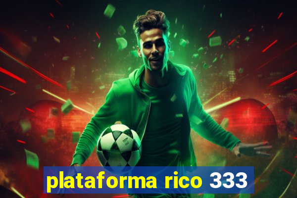 plataforma rico 333